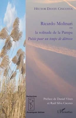 Ricardo Molinari ou La solitude de la Pampa : poésie pour un temps de détresse