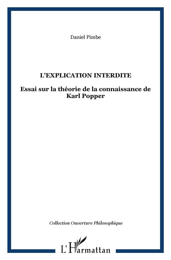 L'explication interdite : essai sur la théorie de la connaissance de Karl Popper