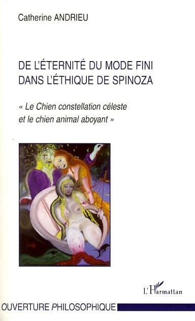 De l'éternité du mode fini dans l'"Éthique" de Spinoza : le chien constellation céleste et le chien animal aboyant