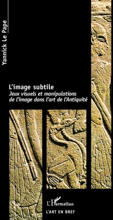 L'image subtile : jeux visuels et manipulations de l'image dans l'art de l'Antiquité