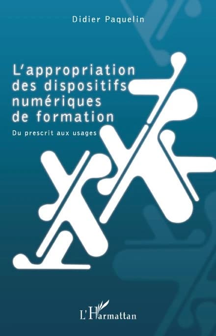 L'appropriation des dispositifs numériques de formation : du prescrit aux usages