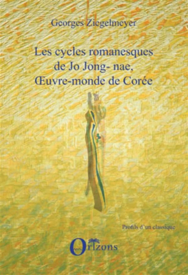 Les cycles romanesques de Jo Jong-nae : oeuvre-monde de Corée