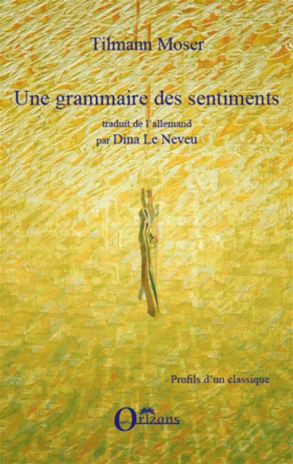 Une grammaire des sentiments : hypothèses sur les premières années de la vie
