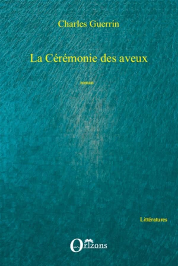 La cérémonie des aveux : roman
