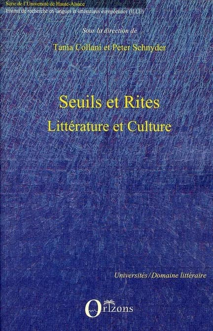 Seuils et rites : littérature et culture : [colloque international et pluridisciplinaire]