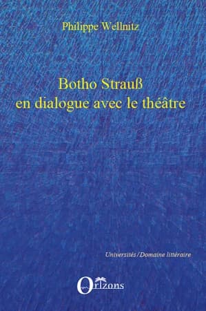 Botho Strauss en dialogue avec le théâtre : autoréférentialité théâtrale dans "Trilogie du revoir", "Grand et petit", "Kalldewey, farce"