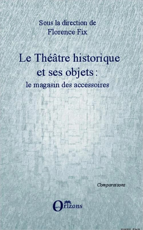 Le théâtre historique et ses objets : le magasin des accessoires