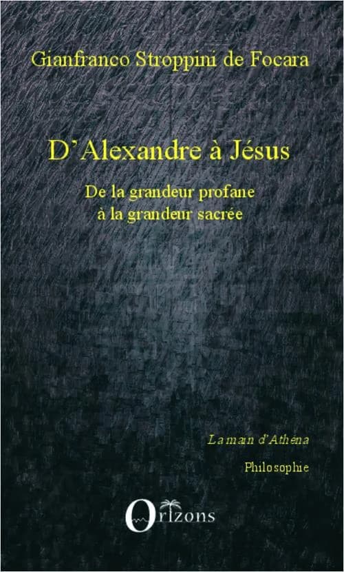 D'Alexandre à Jésus : de ma grandeur profane à la grandeur sacrée