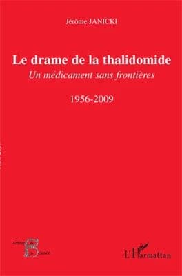 Le drame de la thalidomide : un médicament sans frontières : 1956-2009