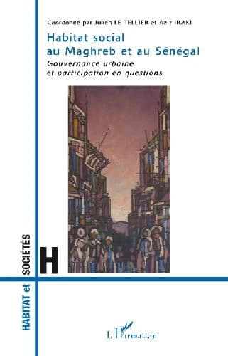 Habitat social au Maghreb et au Sénégal : gouvernance urbaine et participation en questions
