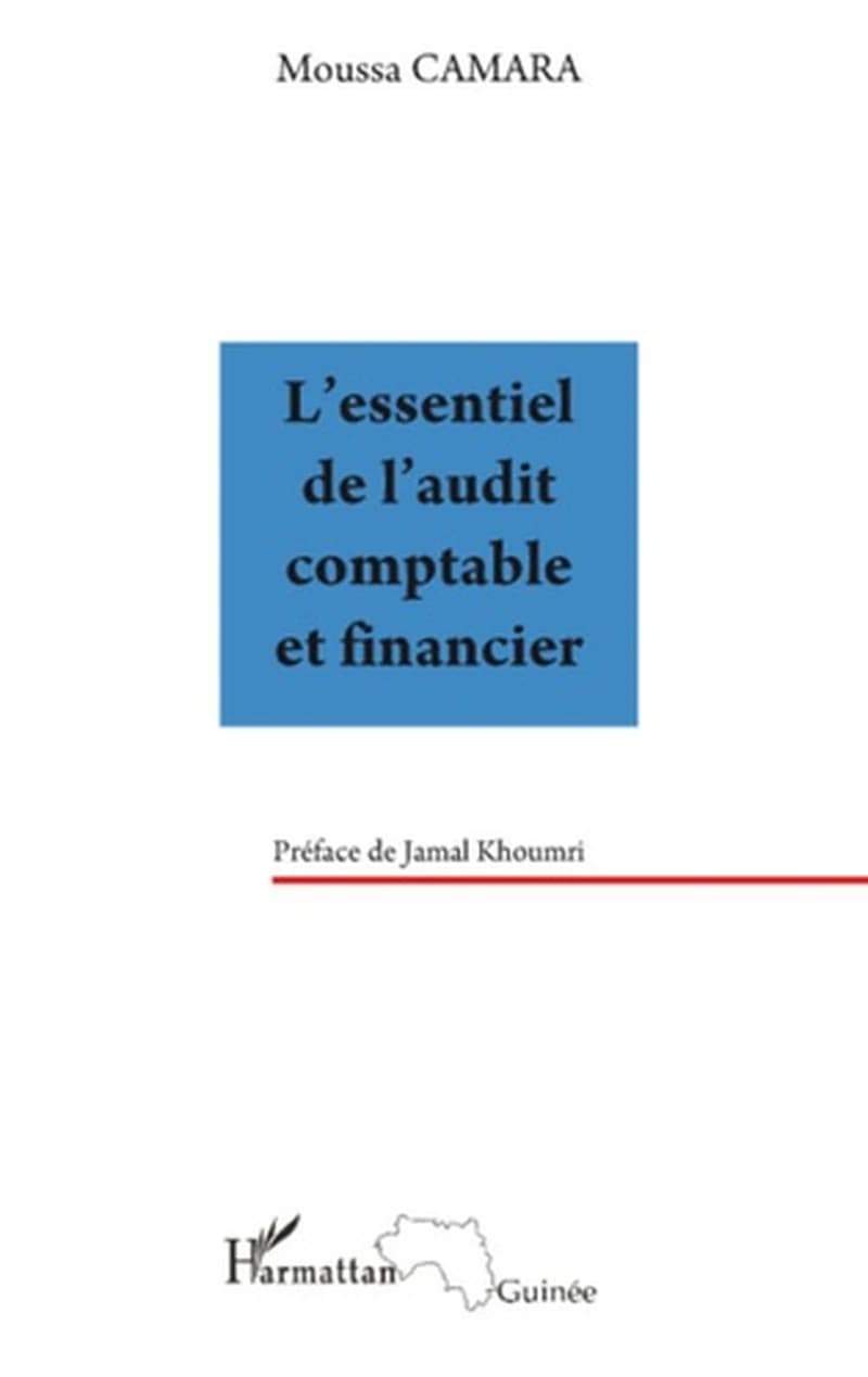 L'essentiel de l'audit comptable et financier (Éd. 2008) Moussa Camara ; préface de Jamal Khoumri