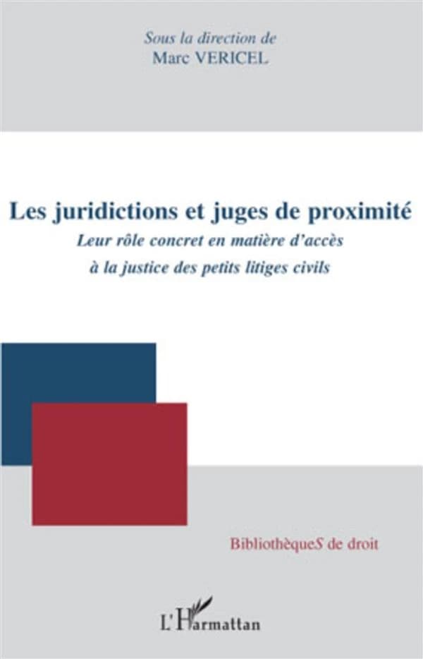 Les juridictions et juges de proximité : leur rôle concret en matière d'accès à la justice des petits litiges civils