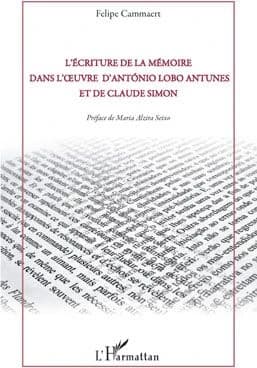L'écriture de la mémoire dans l'oeuvre d'Antonio Lobo Antunes et de Claude Simon