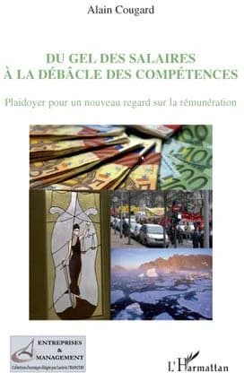 Du gel des salaires à la débâcle des compétences : plaidoyer pour un nouveau regard sur la rémunération