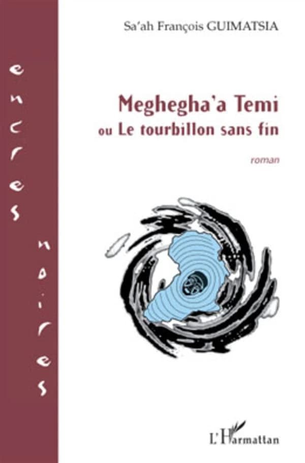 Meghegha'a Temi ou Le tourbillon sans fin : roman