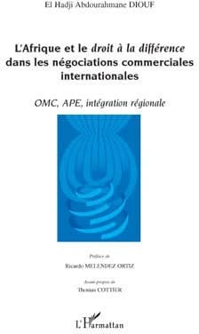 L'Afrique et le droit à la différence dans les négociations commerciales internationales : OMC, APE, intégration régionale