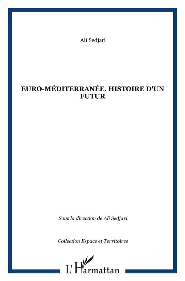 Euro-Méditerranée, histoire d'un futur