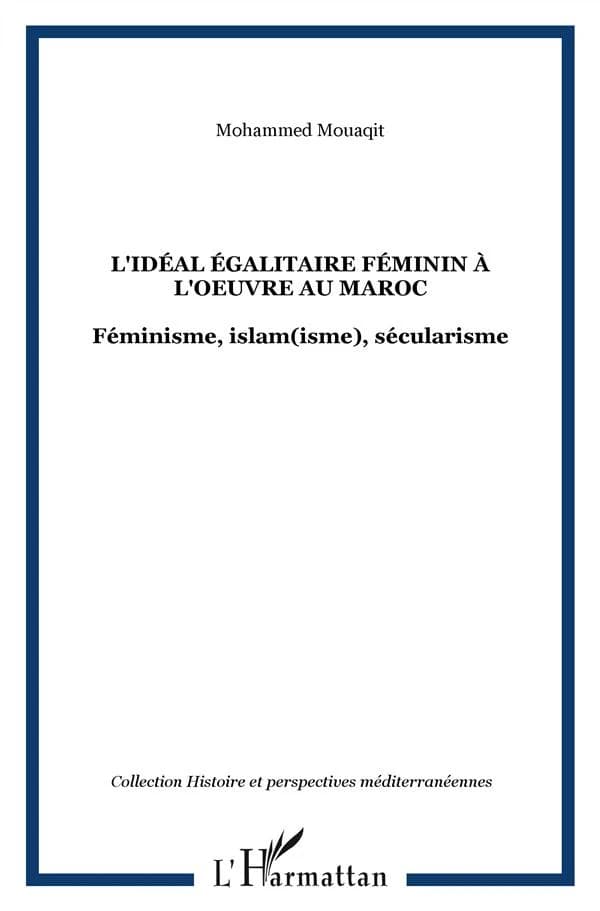 L'idéal égalitaire féminin à l'oeuvre au Maroc : féminisme, islam(isme), sécularisme