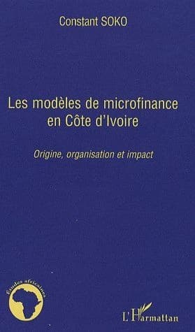 Les modèles de microfinance en Côte d'Ivoire : origine, organisation et impact