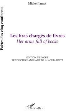 Les bras chargés de livres (Éd. bilingue) Michel Jamet ; traduction anglaise de Alan Barrett : Her arms full of books