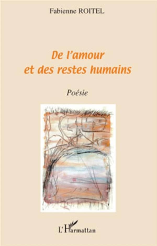 De l'amour et des restes humains : poésie