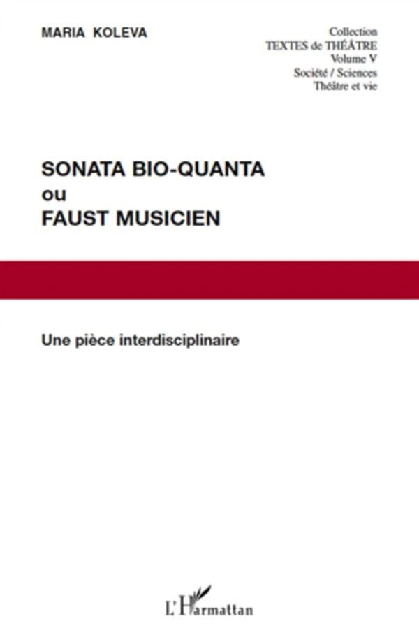 Sonata bio-quanta ou Faust musicien : une pièce interdisciplinaire