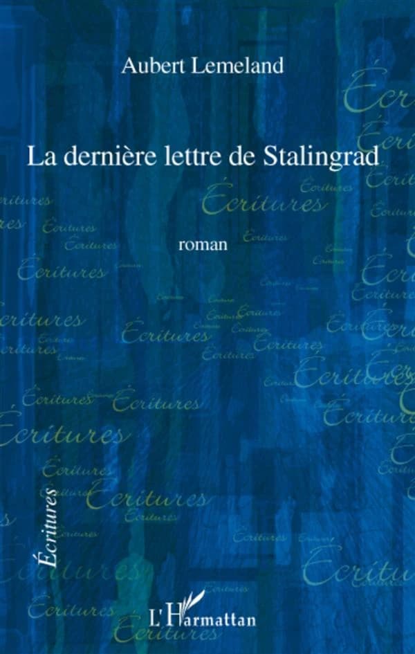 La dernière lettre de Stalingrad : roman