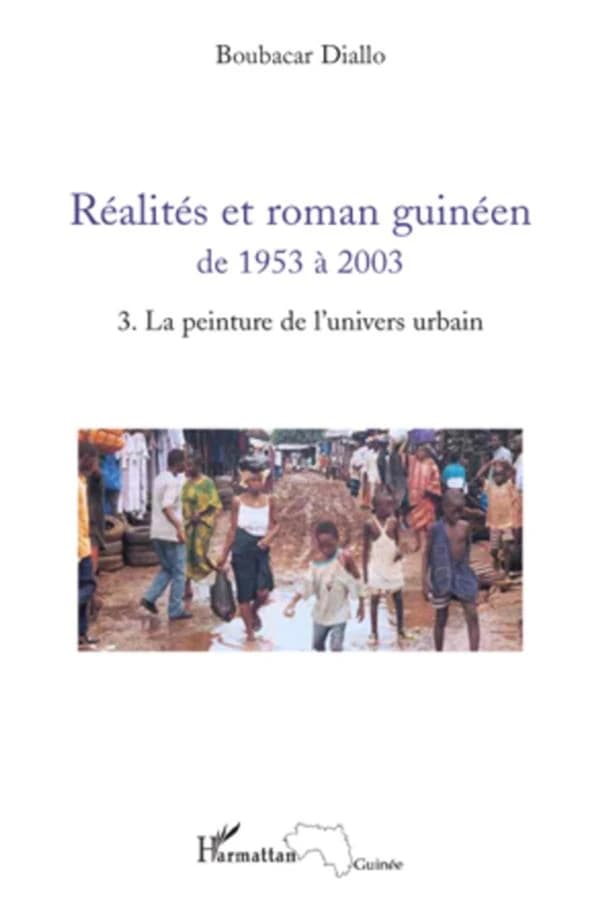 Réalités et roman guinéen de 1953 à 2003. 3, La peinture de l'univers urbain