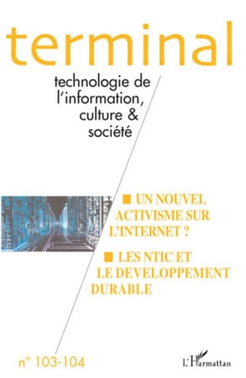 Revue terminal n.103 : t.104 ; un nouvel activisme sur l'internet ? les NTIC et le développement durable
