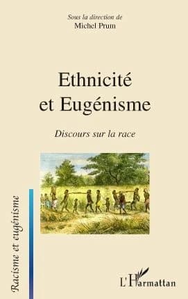 Ethnicité et eugénisme : discours sur la race