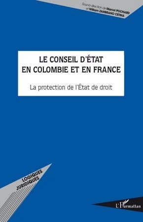Le Conseil d'État en Colombie et en France : la protection de l'État de droit : [acte du colloque, Bogota, 7 au 11 juillet 2008]