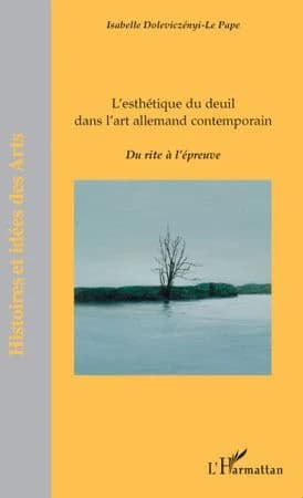 L'esthétique du deuil dans l'art allemand contemporain : du rite à l'épreuve