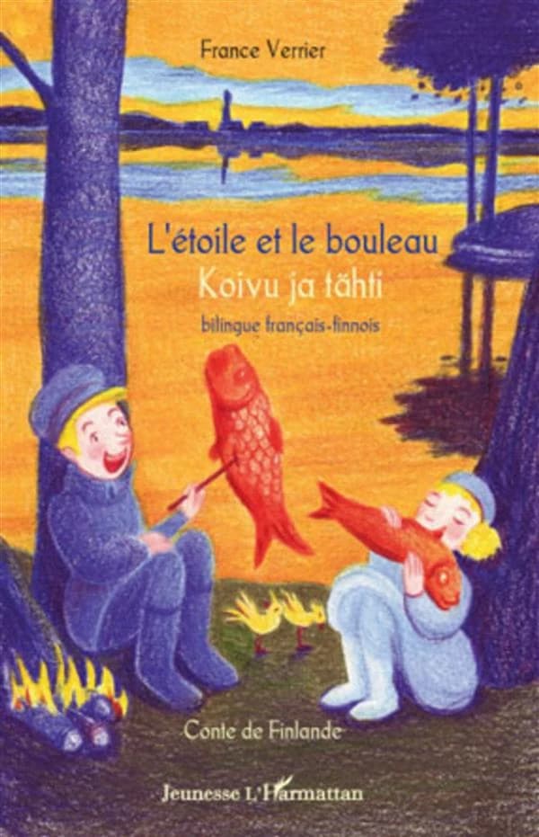 L'étoile et le bouleau : conte de Finlande d'après Z. Topelius ([Éd.] bilingue français-finnois) France Verrier ; traduction de Tuula Laakkonen ; illustrations de Francine Vergeaux : Koivu ja tähti
