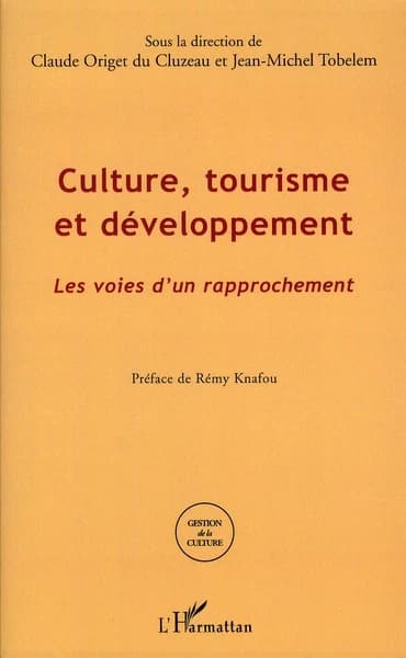 Culture, tourisme et développement : les voies d'un rapprochement