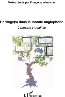 Héritage(s) dans le monde anglophone : concepts et réalités