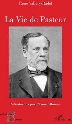 La vie de Pasteur ([Reproduction en fac-similé]) René Vallery-Radot ; préface de Richard Moreau