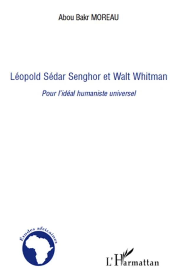Léopold Sédar Senghor et Walt Whitman : pour l'idéal humaniste universel