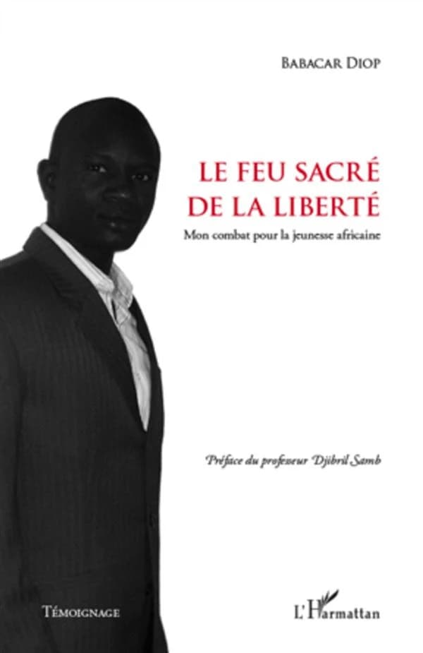 Le feu sacré de la liberté : mon combat pour la jeunesse africaine