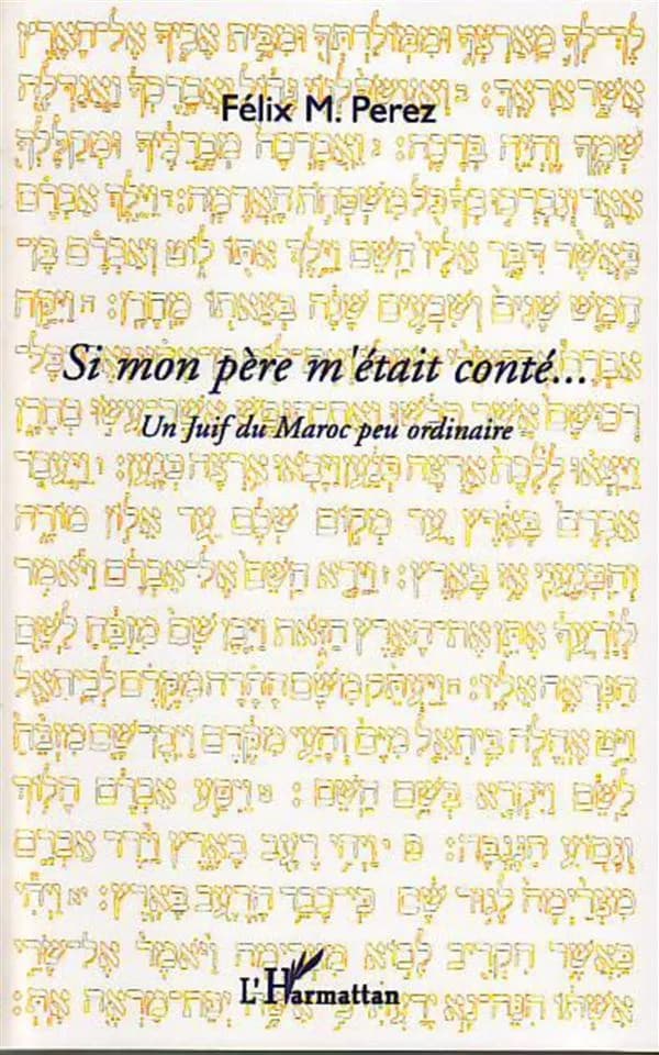 Si mon père m'était conté : un juif du Maroc peu ordinaire