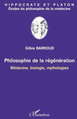 Philosophie de la régénération : médecine, biologie, mythologies