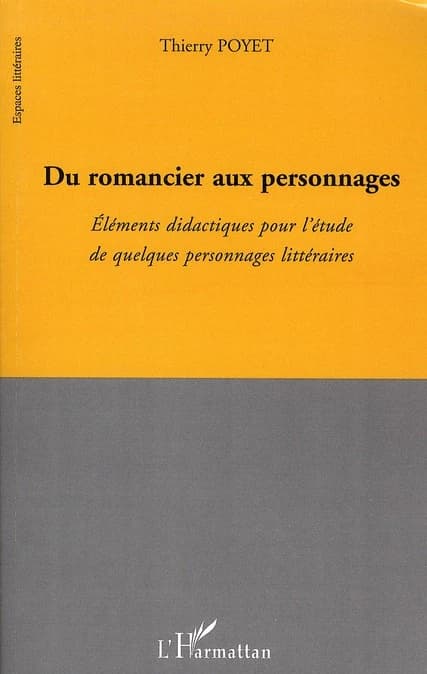 Du romancier aux personnages : éléments didactiques pour l'étude de quelques personnages littéraires