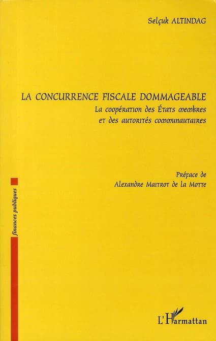 La concurrence fiscale dommageable : la coopération des États membres et des autorités communautaires