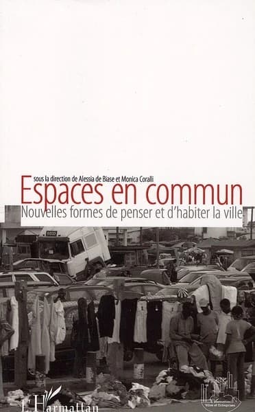 Espaces en commun : nouvelles formes de penser et d'habiter la ville