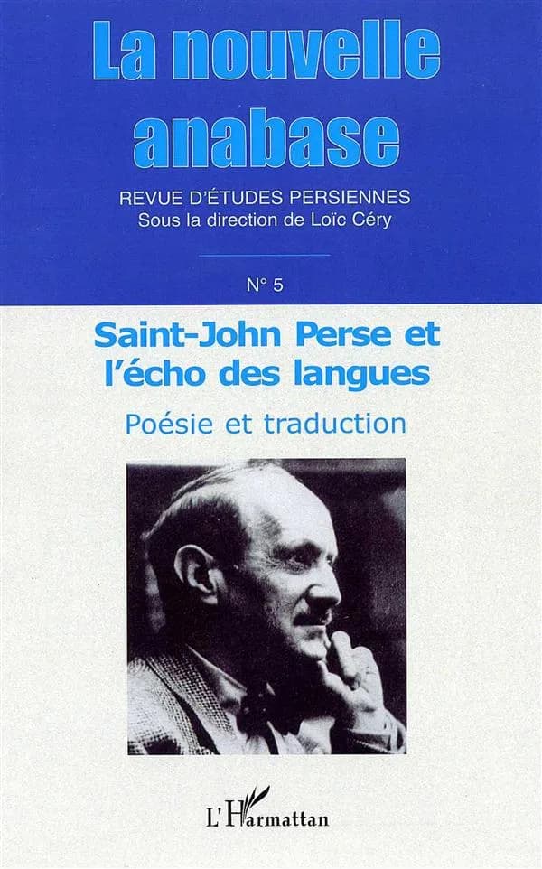 La NOUVELLE ANABASE - Saint-John Perse et l'écho des langues - Poésie et traduction