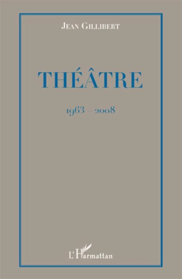 Théâtre : 1963-2008