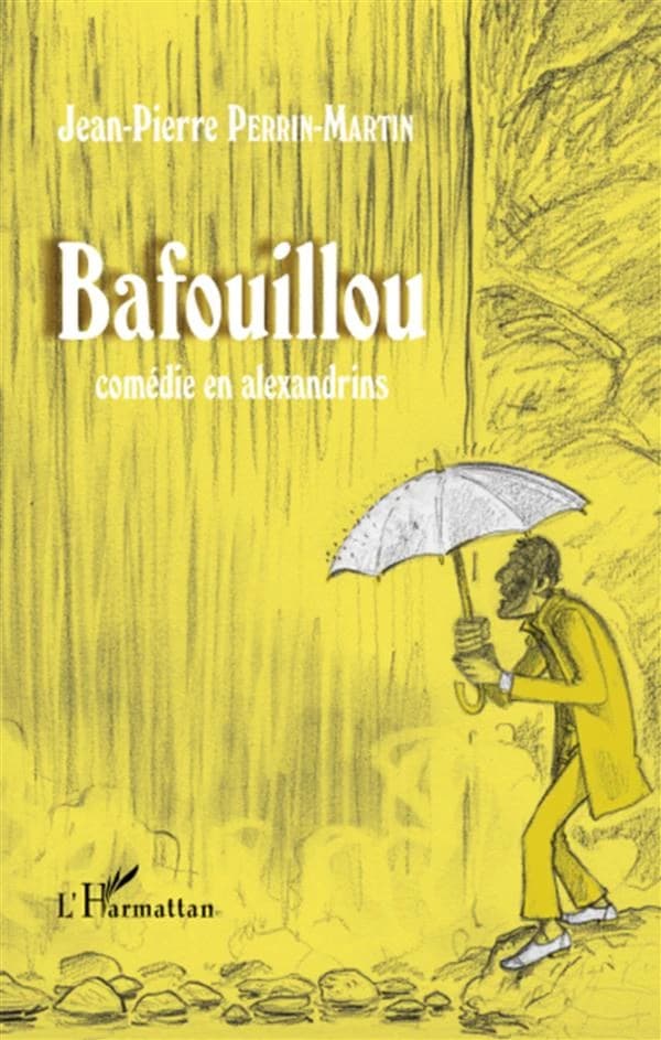 Bafouillou : comédie en alexandrins : trois actes