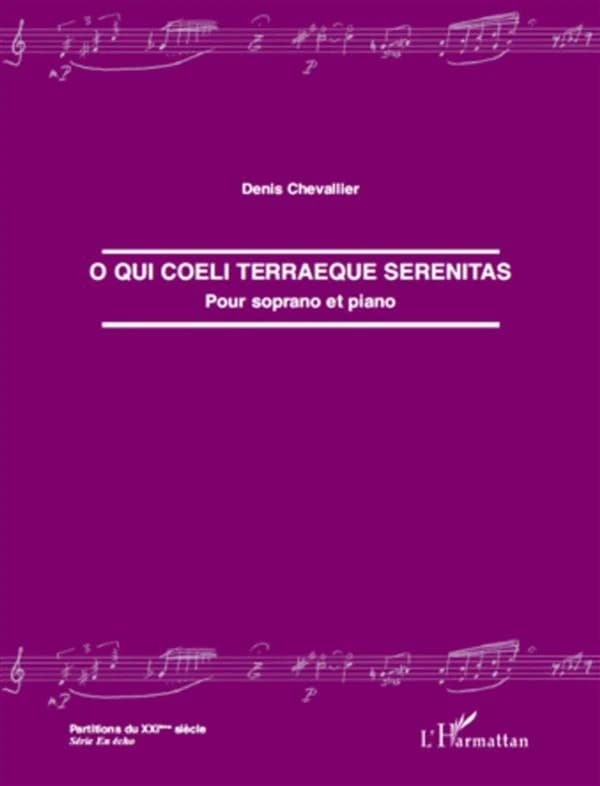 O qui coeli terraeque serenitas : pour soprano et piano