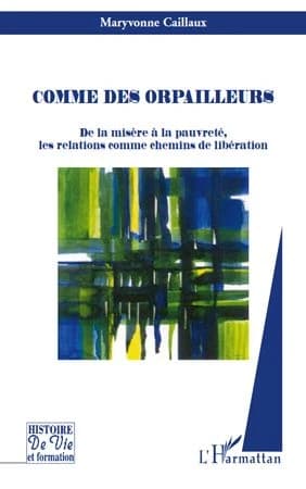 Comme des orpailleurs : de la misère à la pauvreté, les relations comme chemins de libération