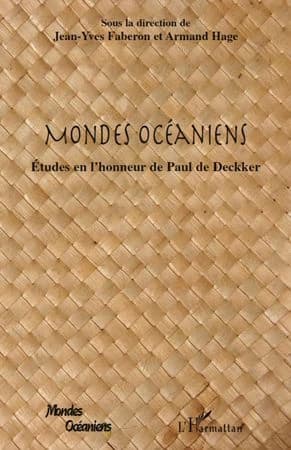 Mondes océaniens : études en l'honneur de Paul de Deckker