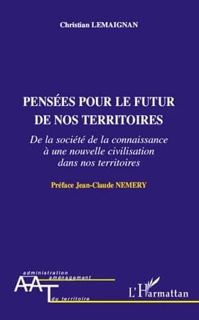 Pensées pour le futur de nos territoires : de la société de la connaissance à une nouvelle civilisation dans nos territoires